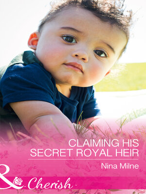 cover image of Claiming His Secret Royal Heir: Claiming His Secret Royal Heir / Do You Take This Baby?